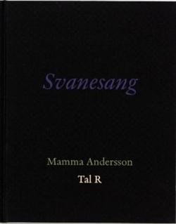 TAL R & MAMMA ANDERSSON. Svanesang